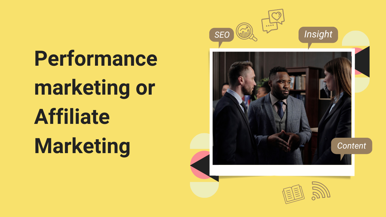 Performance marketing or Affiliate Marketing