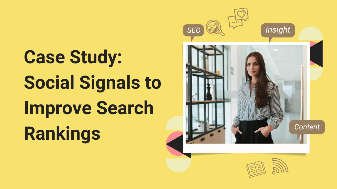 Case Study Social Signals to Improve Search Rankings