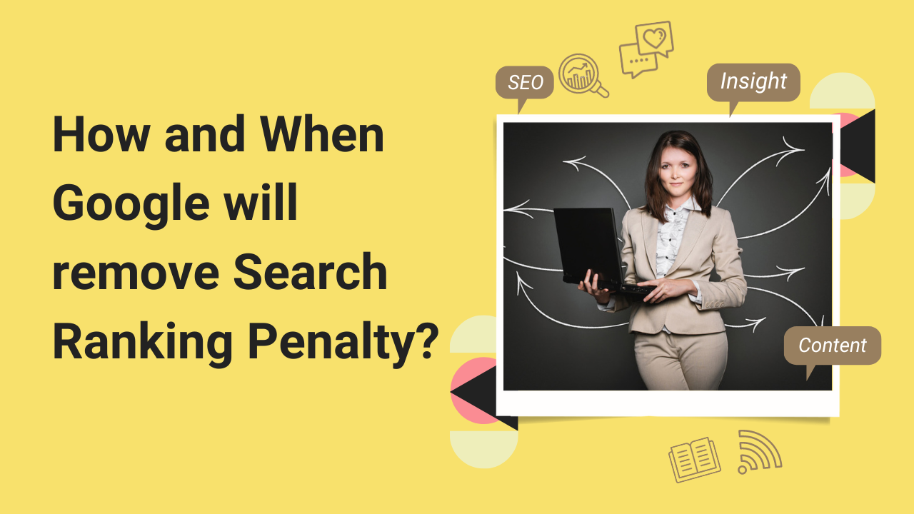 How and When Google will remove Search Ranking Penalty
