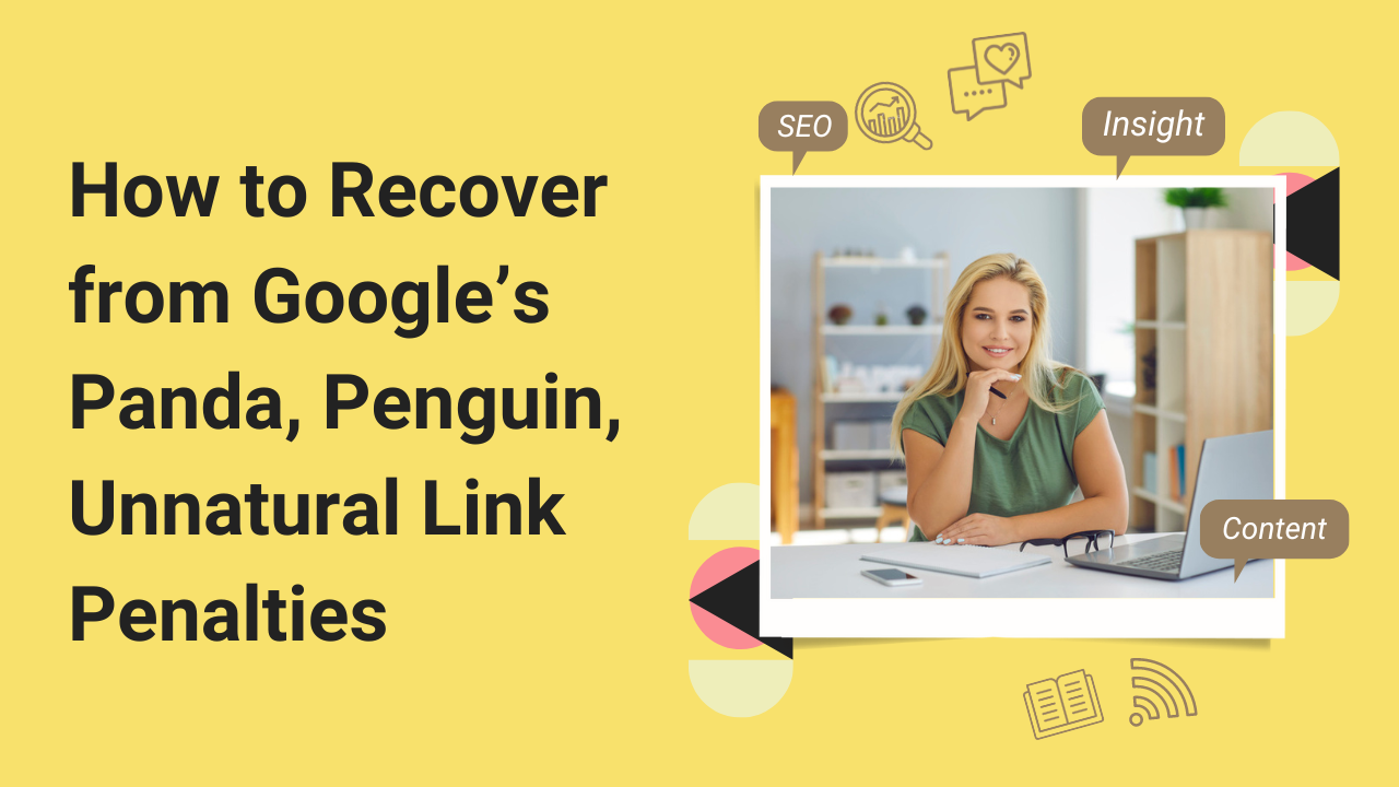 How to Recover from Google’s Panda, Penguin, Unnatural Link Penalties