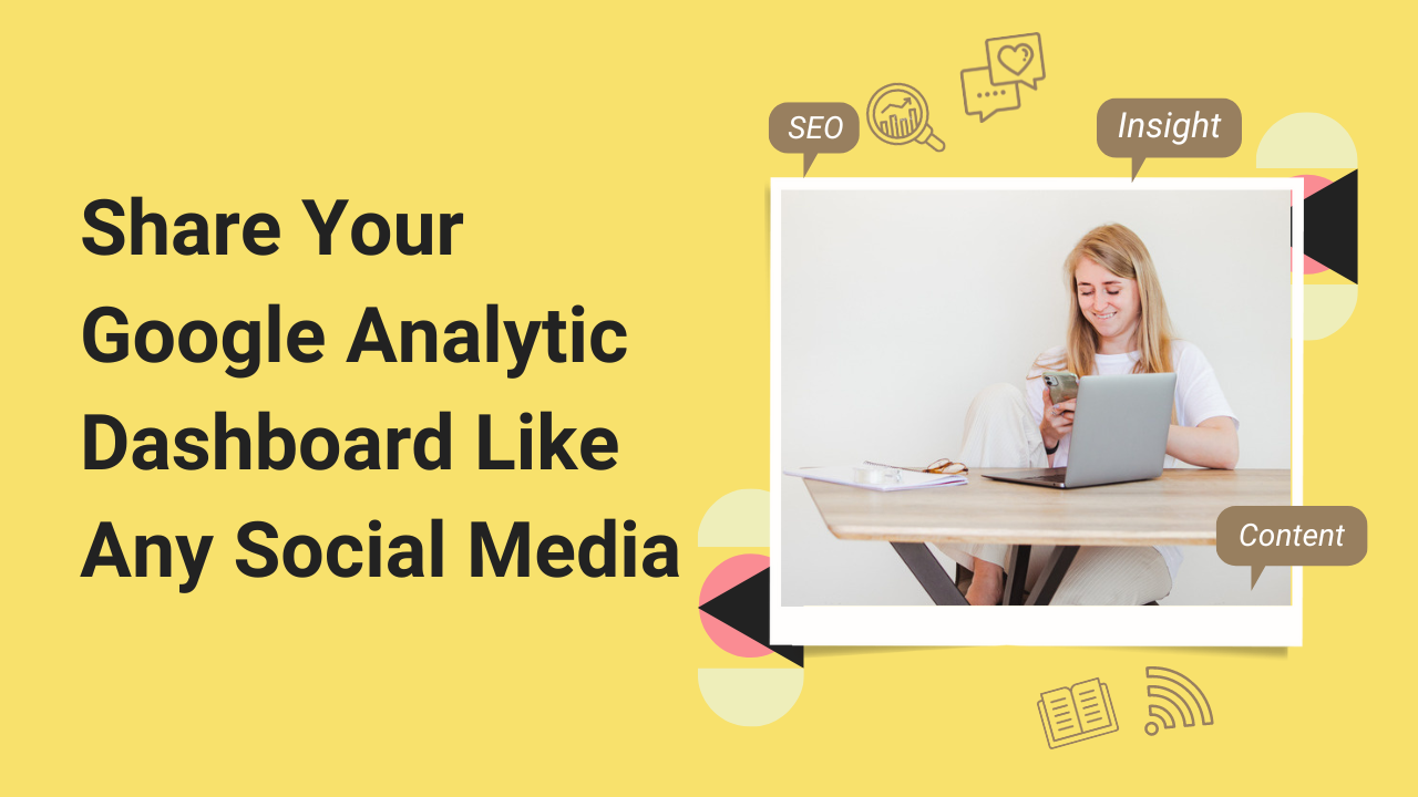 Share Your Google Analytic Dashboard Like Any Social Media