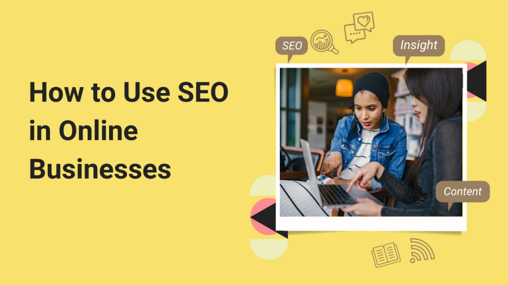 How to Use SEO in Online Businesses