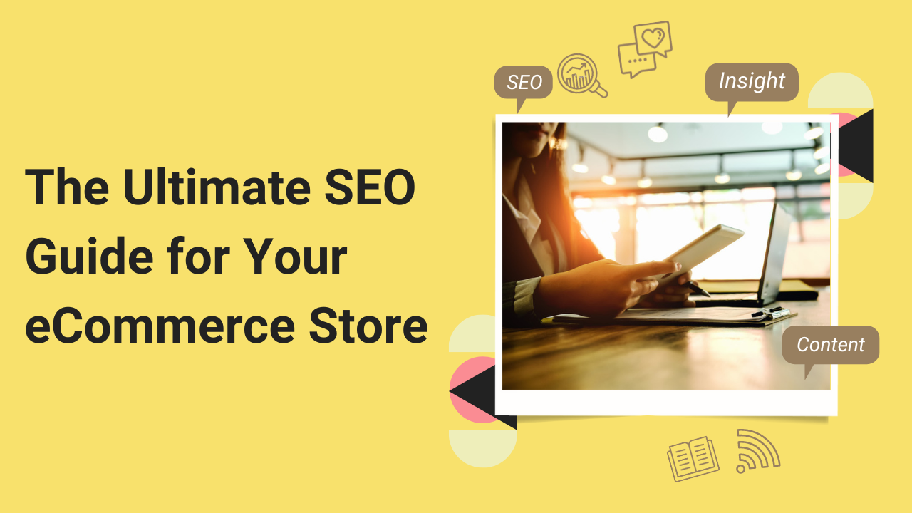 The Ultimate SEO Guide for Your eCommerce Store