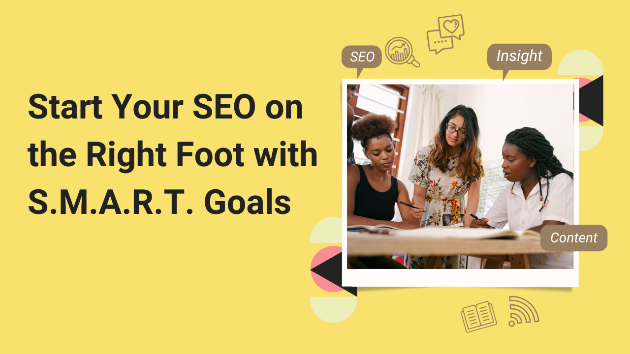 Start Your SEO on the Right Foot with S.M.A.R.T. Goals