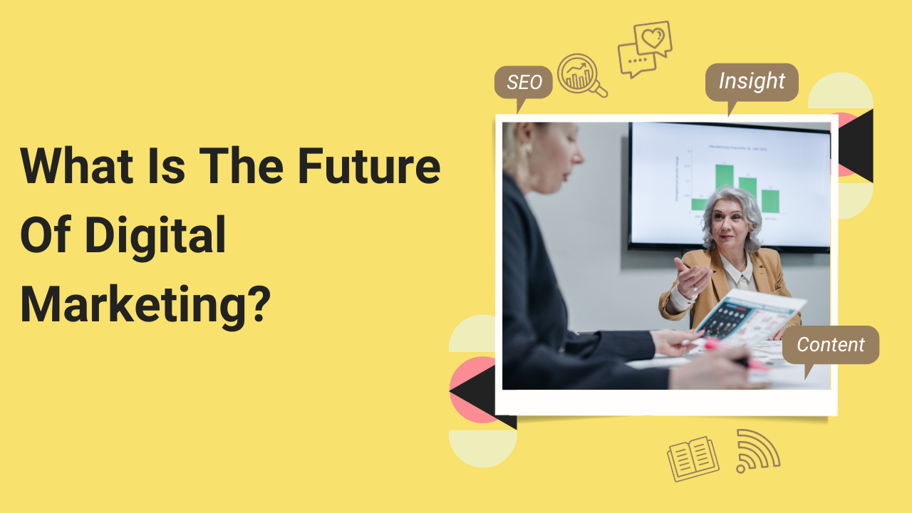 What Is The Future Of Digital Marketing