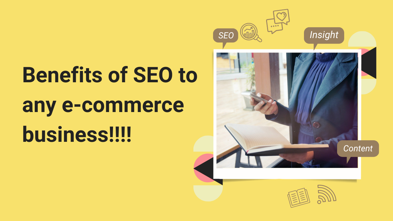Benefits of SEO to any e-commerce business!!!!