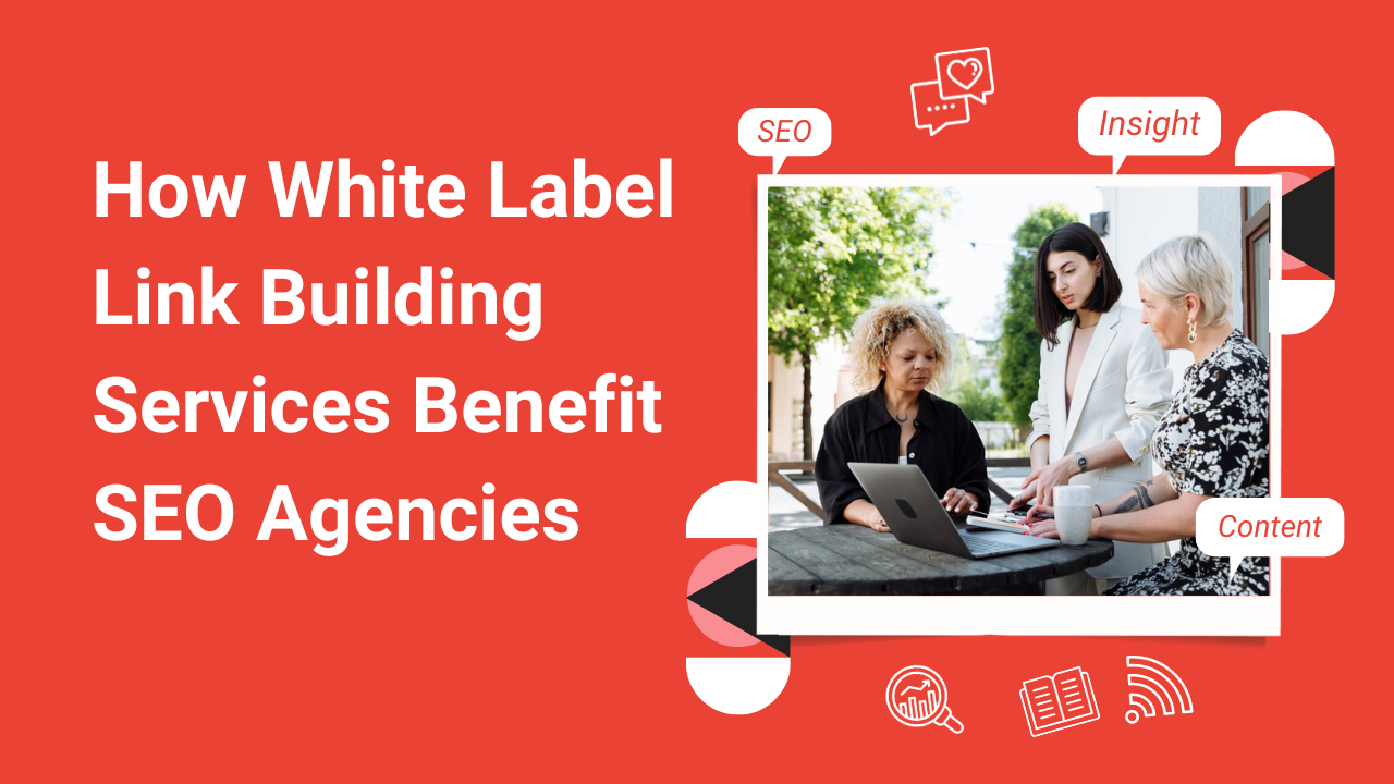 How White Label Link Building Services Benefit SEO Agencies