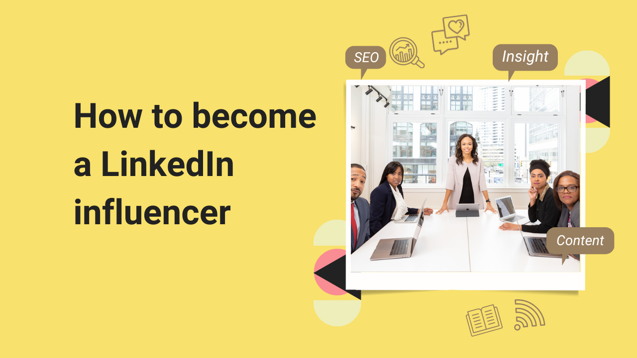 How to become a LinkedIn influencer