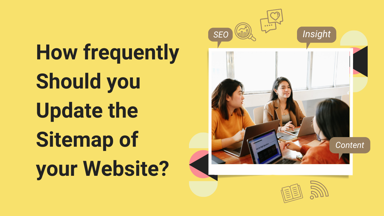 How frequently Should you Update the Sitemap of your Website