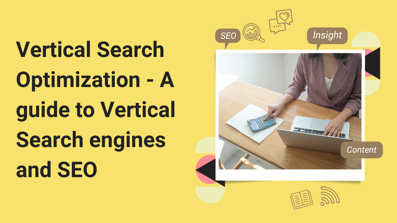 Vertical Search Optimization - A guide to Vertical Search engines and SEO