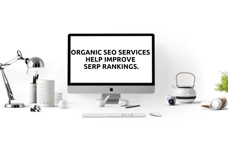 Organic SEO Services help improve SERP rankings.