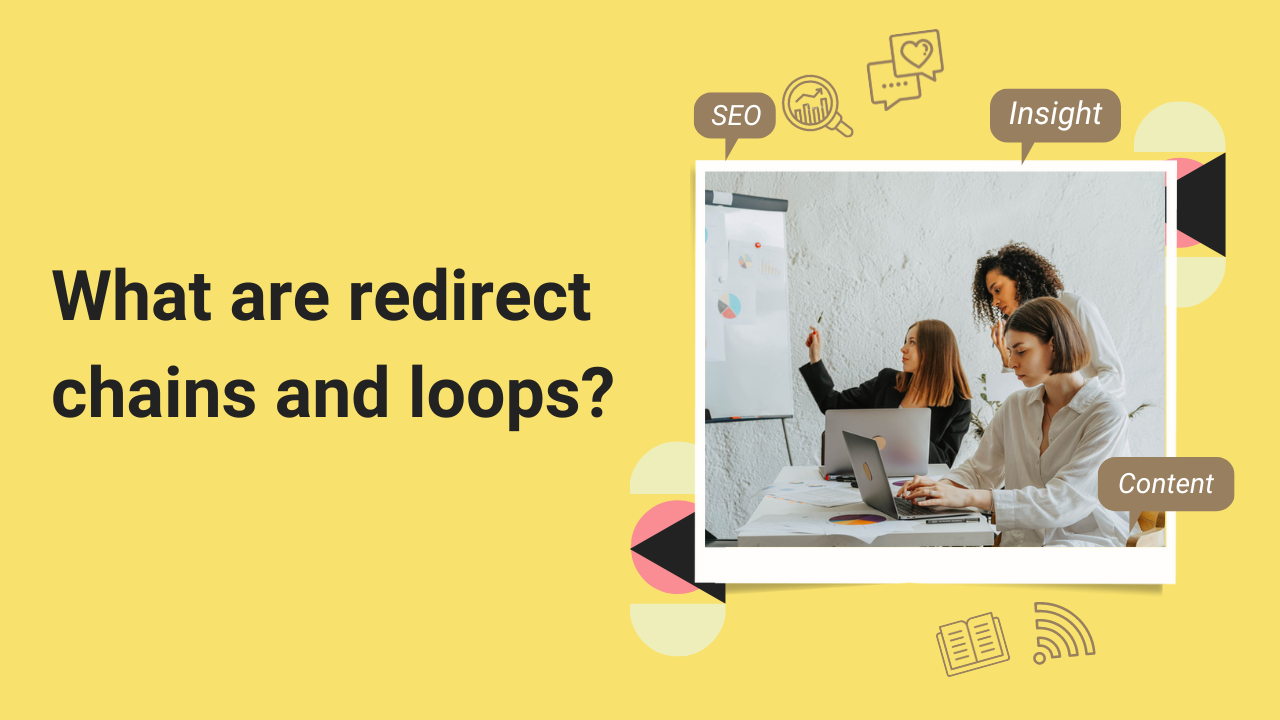 What are redirect chains and loops