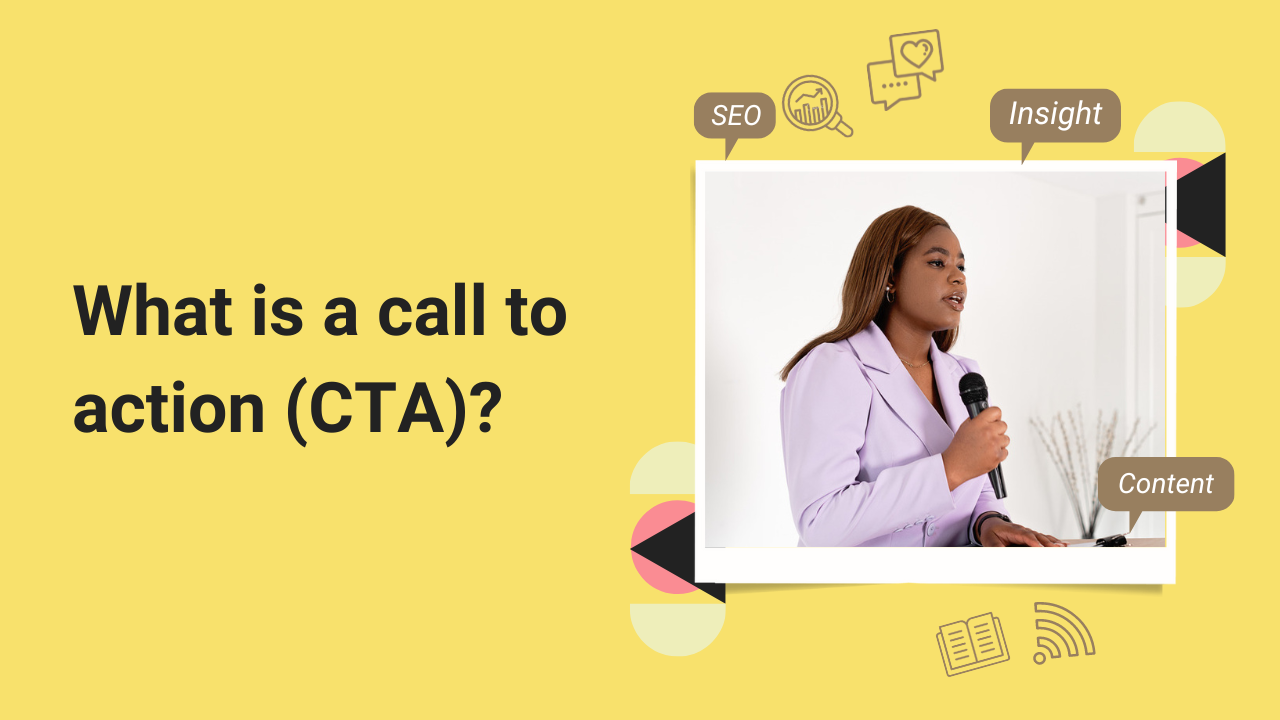 What is a call to action (CTA)