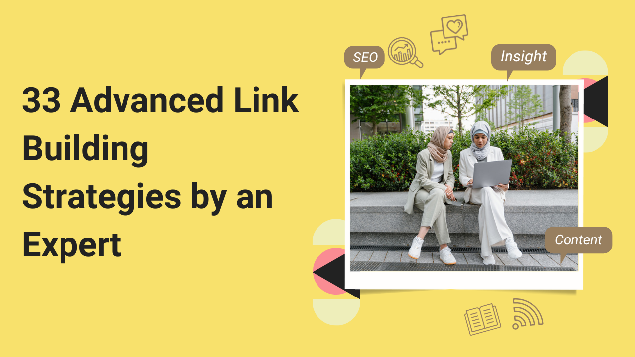 33 Advanced Link Building Strategies by an Expert