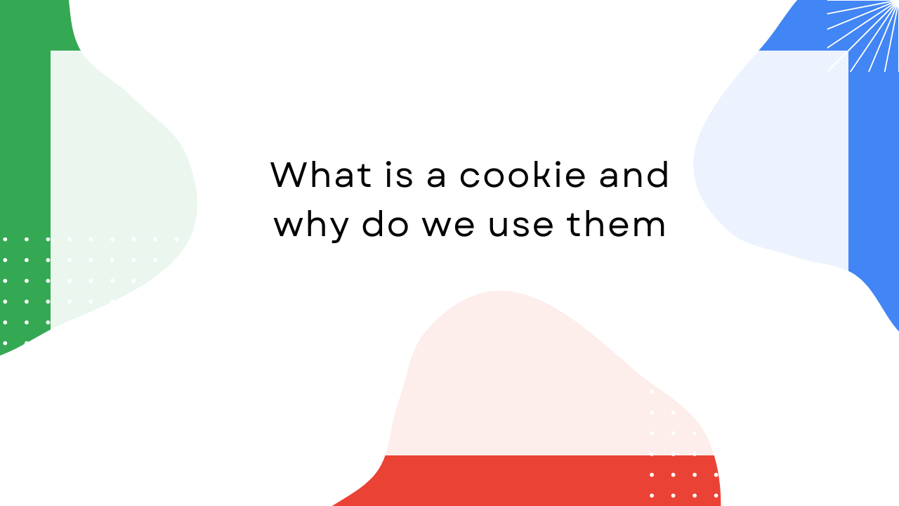 What is a cookie and why do we use them