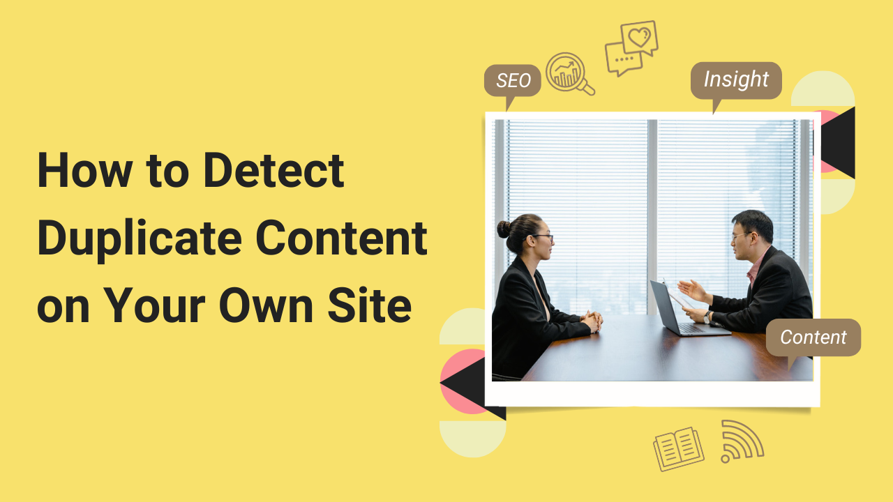 How to Detect Duplicate Content on Your Own Site