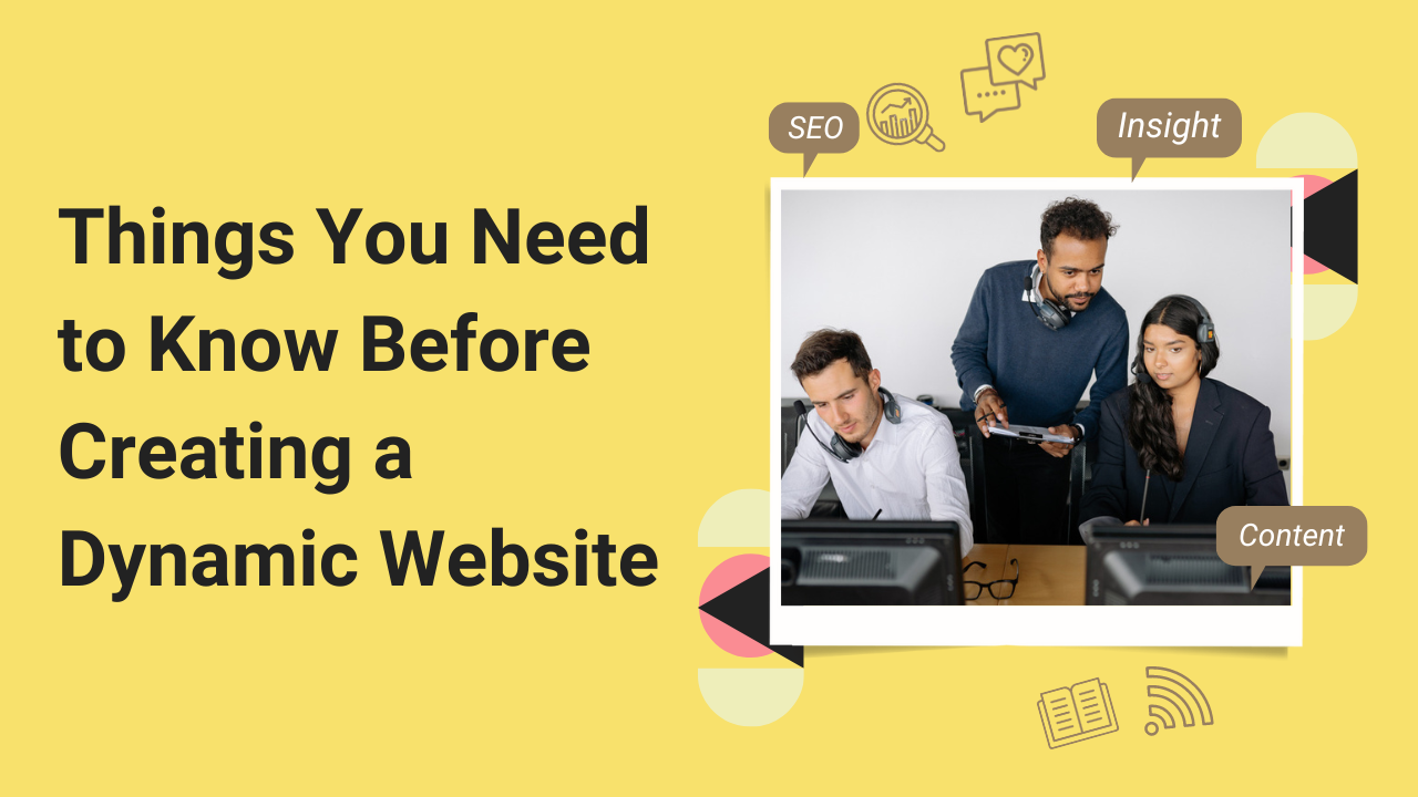 Things You Need to Know Before Creating a Dynamic Website