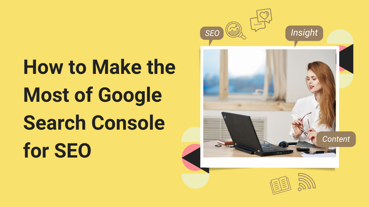 Make the Most of Google Search Console for SEO