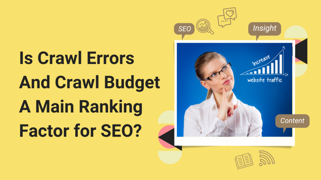 Crawl Errors And Crawl Budget