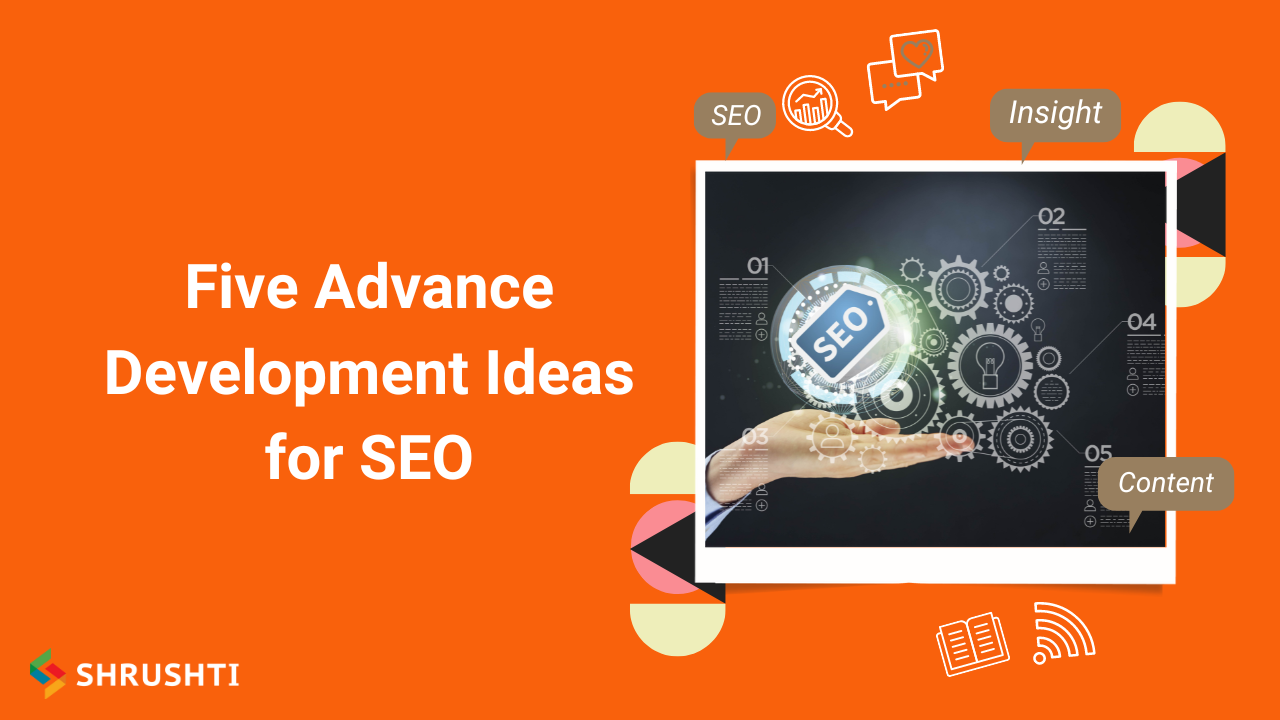 Five Advance Development Ideas for SEO