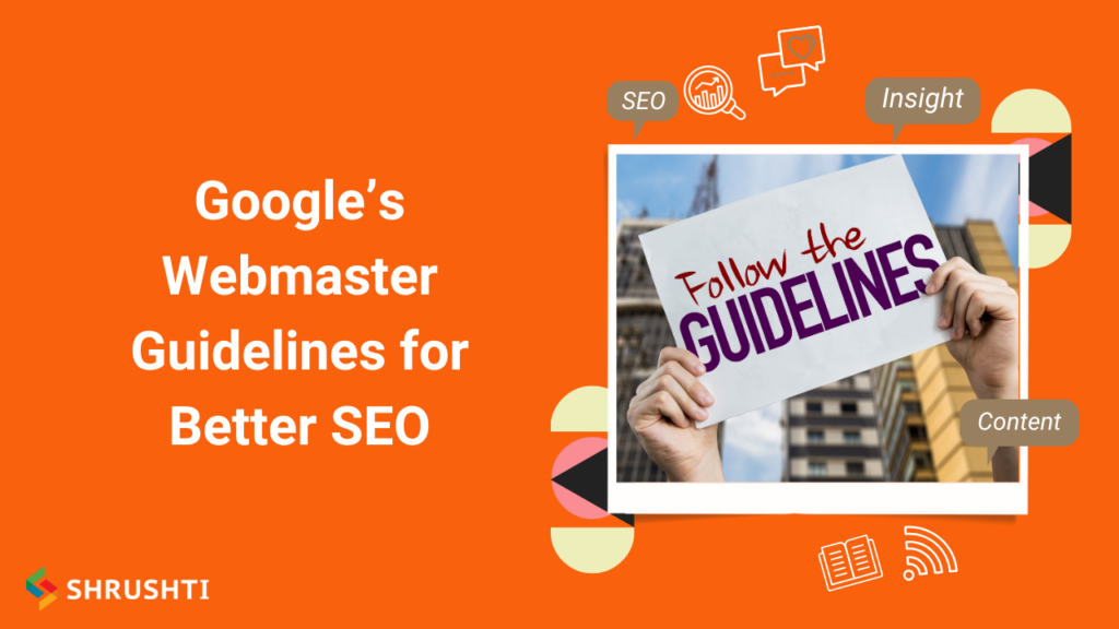 Google’s Webmaster Guidelines for Better SEO
