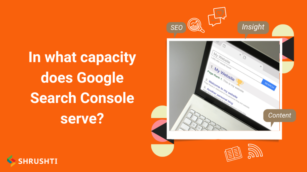 In what capacity does Google Search Console serve?