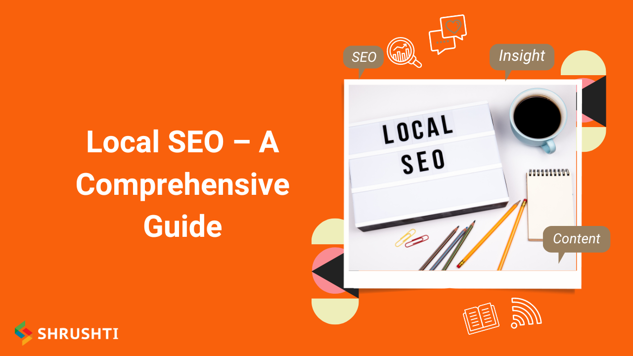 Local SEO - A Comprehensive Guide