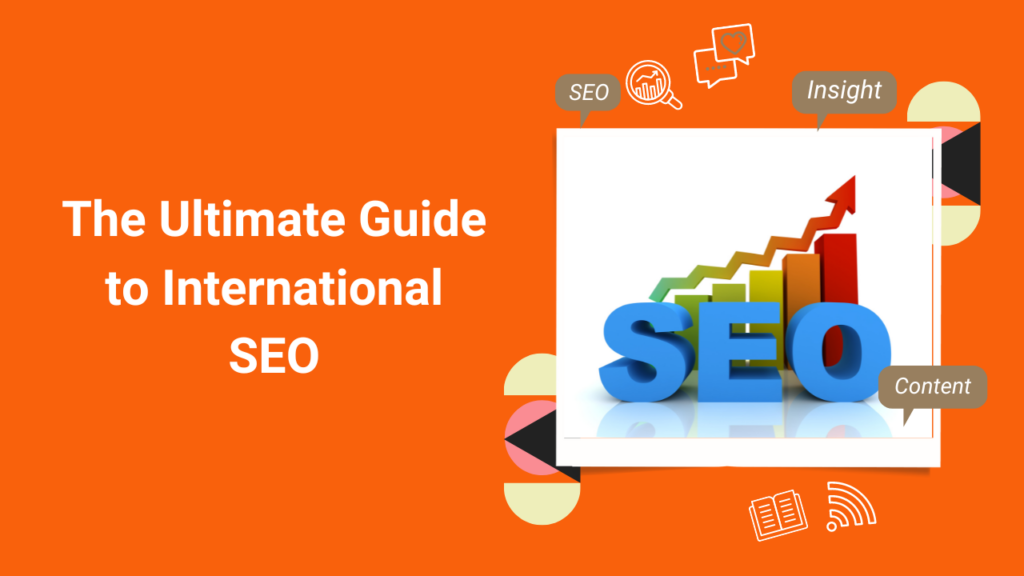 The Ultimate Guide to International SEO